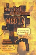 A Social History of the Media : From Gutenberg to the Internet