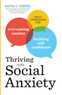 Thriving With Social Anxiety: Daily Strategies for Overcoming Anxiety and Building Self-Confidence