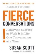 Fierce Conversations: Achieving Success at Work & In Life, One Conversation at a Time