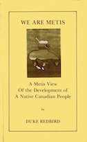 We Are Metis: A Metis View of the Development of a Native Canadian People