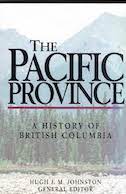 The Pacific Province: A History of British Columbia